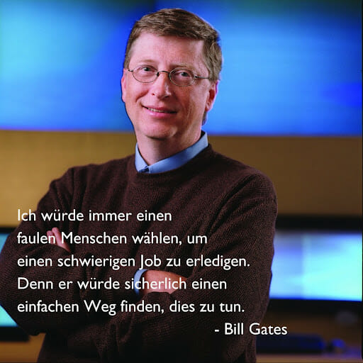 Bill Gates würde faule Menschen einstellen.
